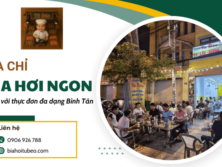 Tiệm bia hơi Tú Béo - Địa chỉ bia hơi ngon Bình Tân, thực đơn phong phú mỗi ngày