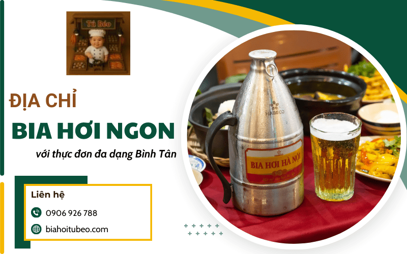 bia hơi ngon Bình Tân